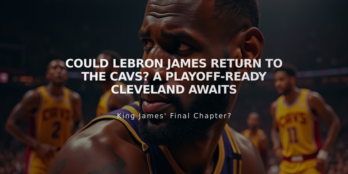 Could LeBron James Return to the Cavs? A Playoff-Ready Cleveland Awaits