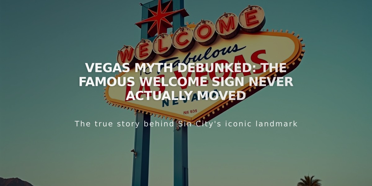 VEGAS MYTH DEBUNKED: The Famous Welcome Sign Never Actually Moved