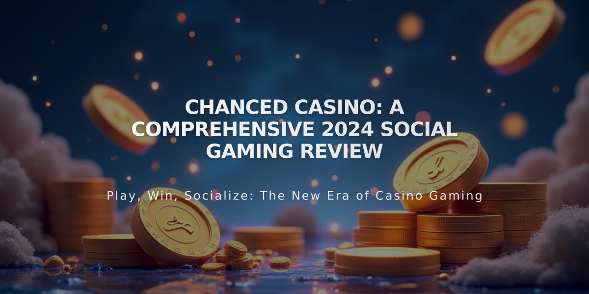 Chanced Casino: A Comprehensive 2024 Social Gaming Review