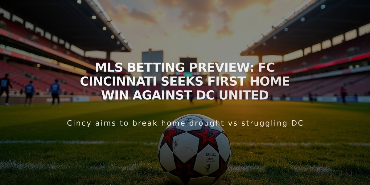 MLS Betting Preview: FC Cincinnati Seeks First Home Win Against DC United