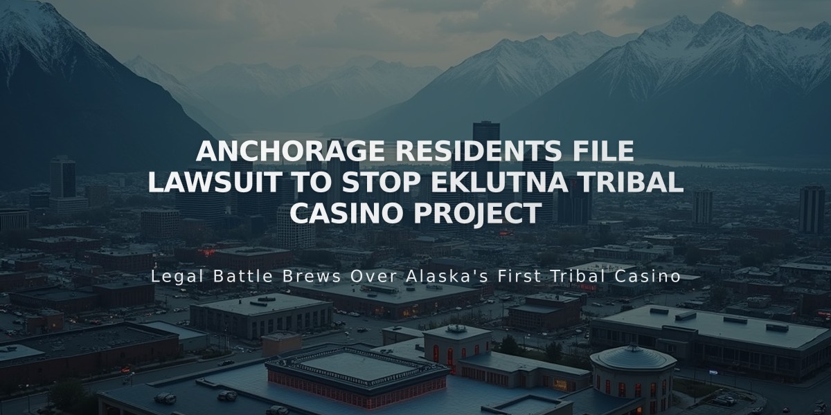 Anchorage Residents File Lawsuit to Stop Eklutna Tribal Casino Project