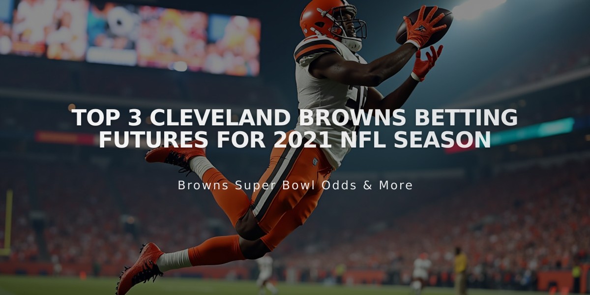 Top 3 Cleveland Browns Betting Futures for 2021 NFL Season