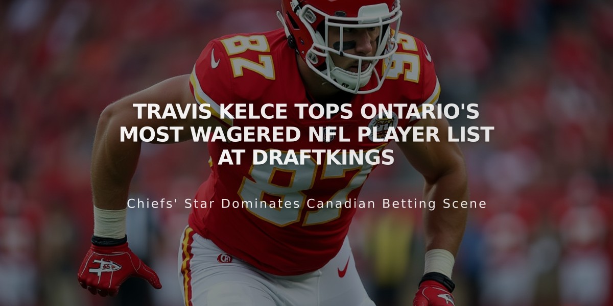 Travis Kelce Tops Ontario's Most Wagered NFL Player List at DraftKings