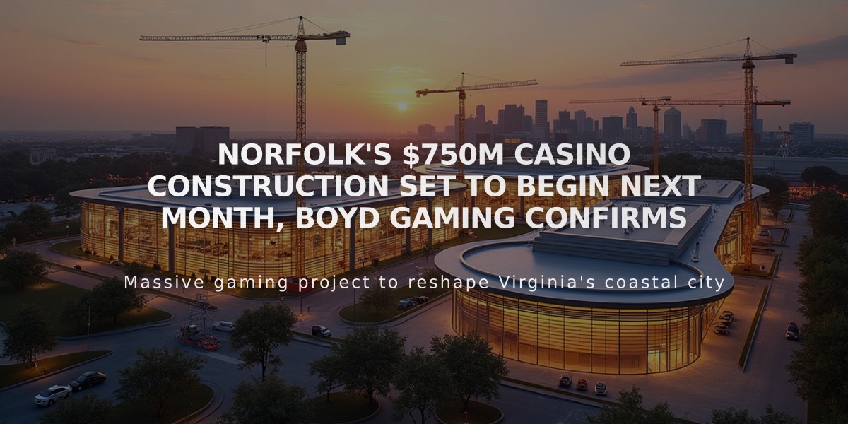 Norfolk's $750M Casino Construction Set to Begin Next Month, Boyd Gaming Confirms