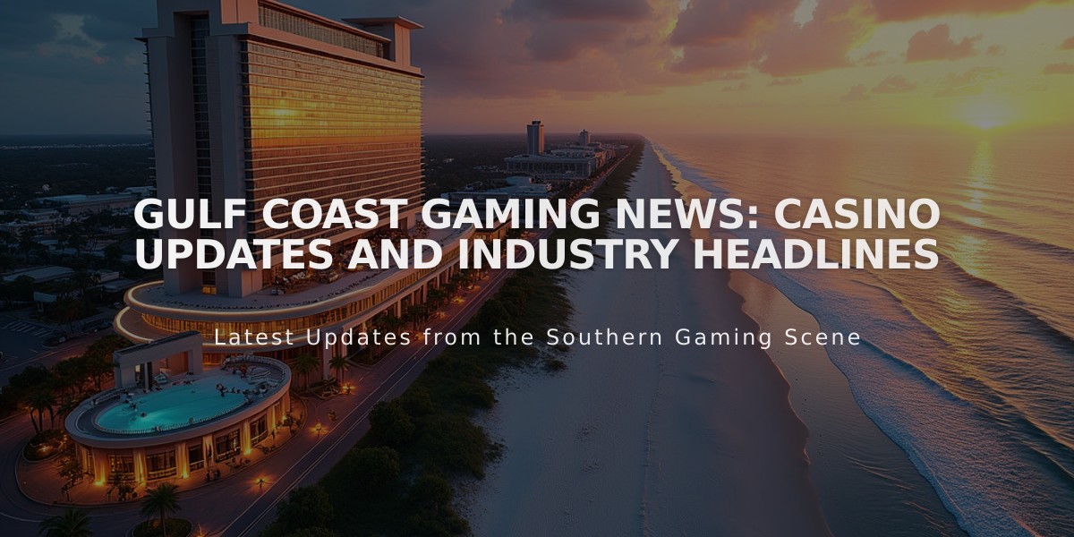 Gulf Coast Gaming News: Casino Updates and Industry Headlines