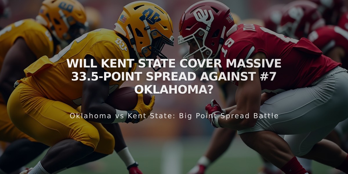 Will Kent State Cover Massive 33.5-Point Spread Against #7 Oklahoma?