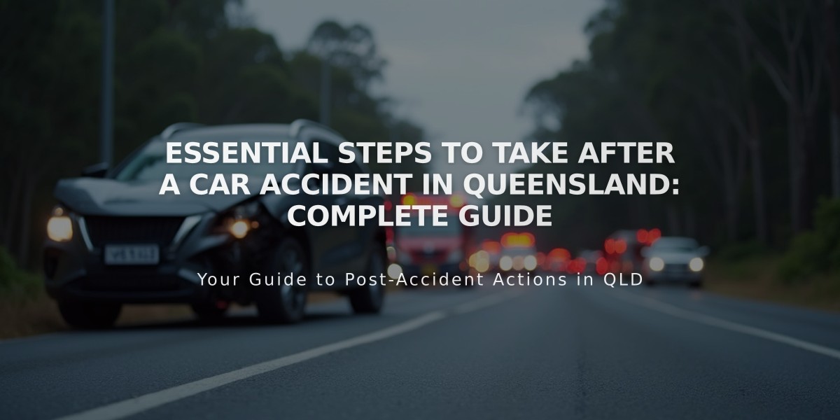 Essential Steps to Take After a Car Accident in Queensland: Complete Guide