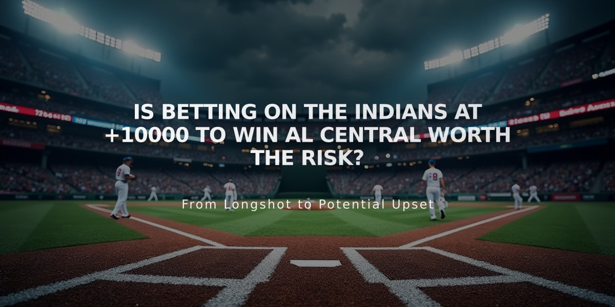 Is Betting on the Indians at +10000 to Win AL Central Worth the Risk?