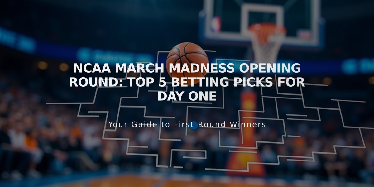 NCAA March Madness Opening Round: Top 5 Betting Picks for Day One