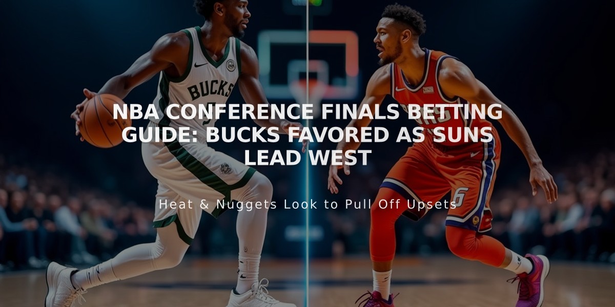 NBA Conference Finals Betting Guide: Bucks Favored as Suns Lead West