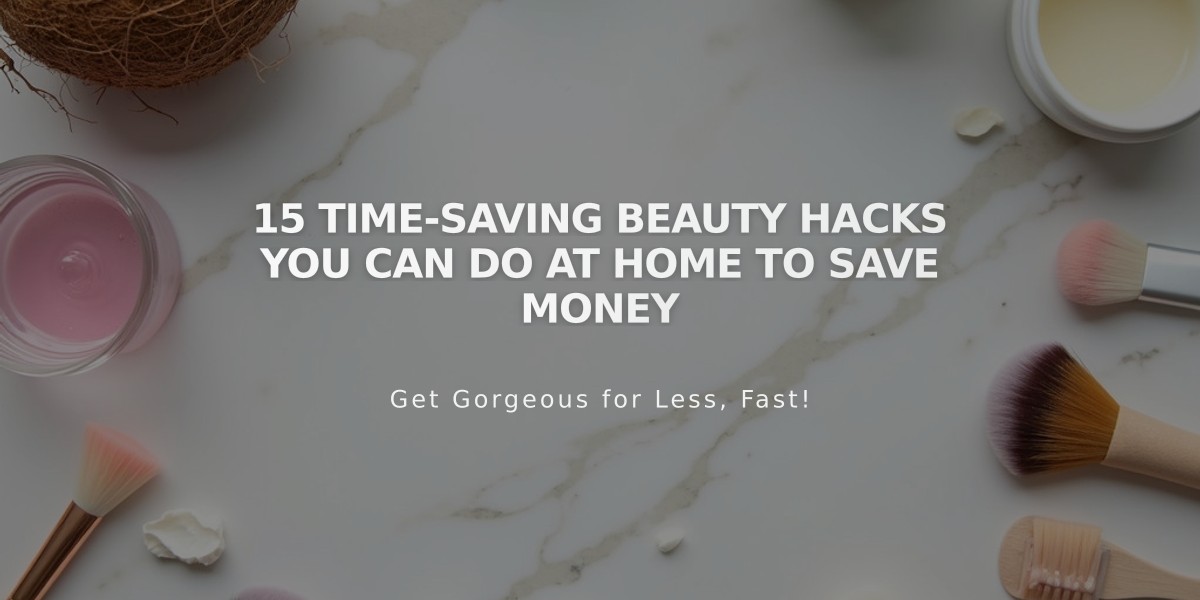 15 Time-Saving Beauty Hacks You Can Do at Home to Save Money