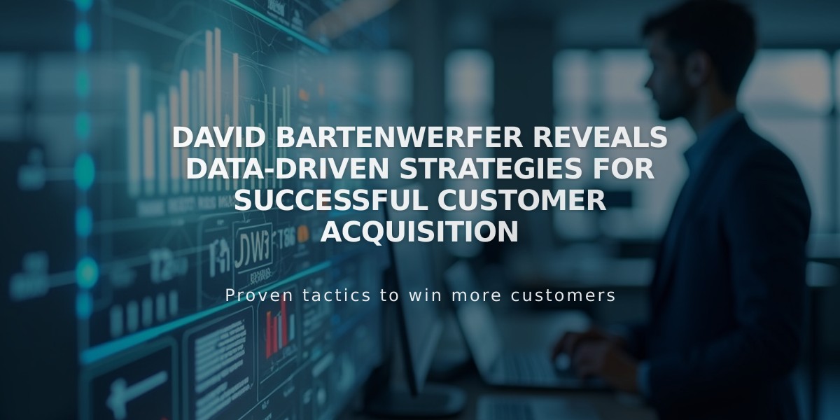 David Bartenwerfer Reveals Data-Driven Strategies for Successful Customer Acquisition