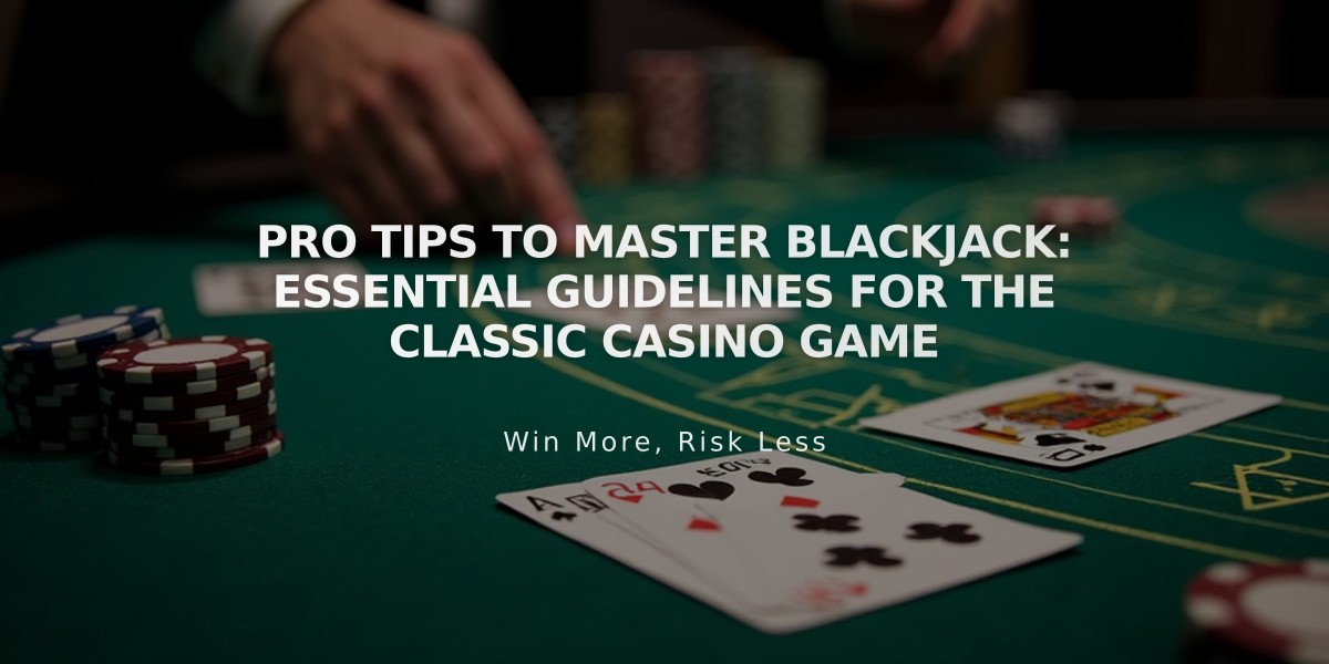 Pro Tips to Master Blackjack: Essential Guidelines for the Classic Casino Game