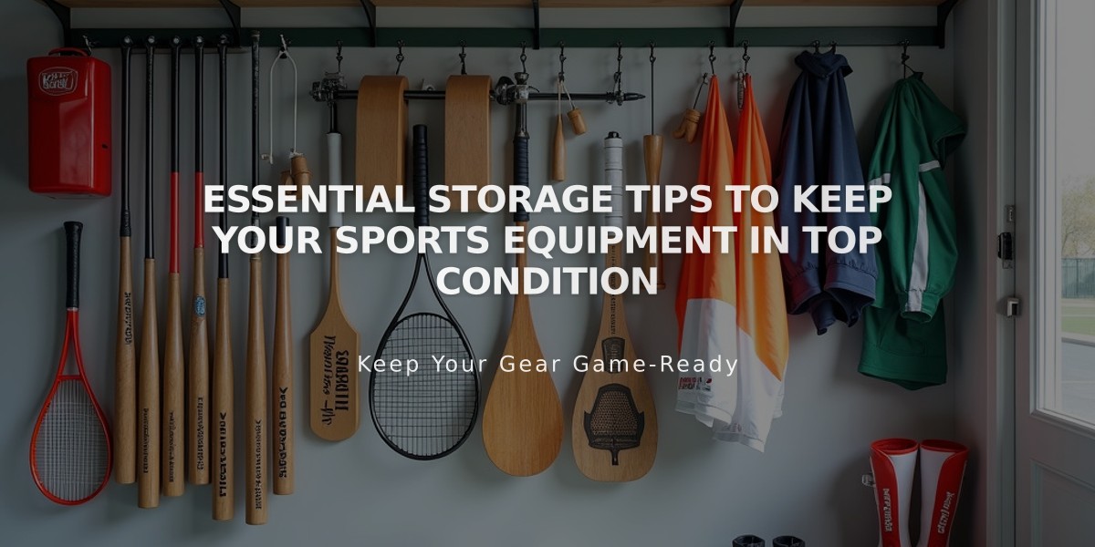 Essential Storage Tips to Keep Your Sports Equipment in Top Condition