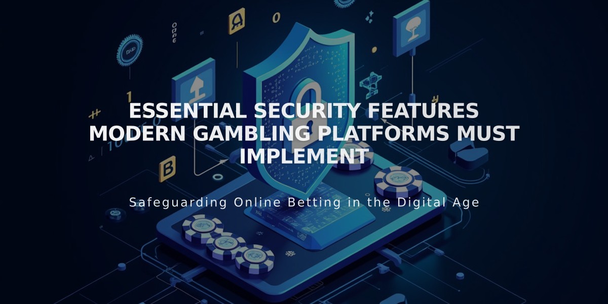 Essential Security Features Modern Gambling Platforms Must Implement