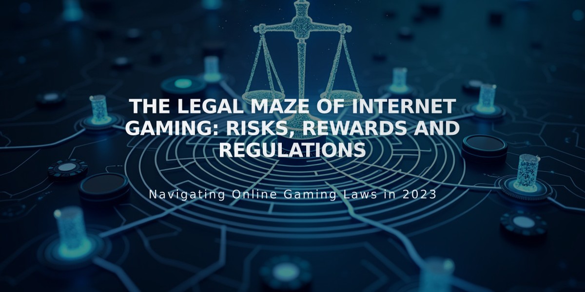 The Legal Maze of Internet Gaming: Risks, Rewards and Regulations