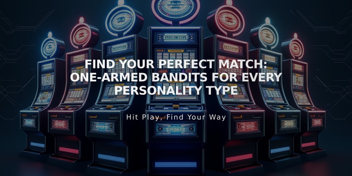 Find Your Perfect Match: One-Armed Bandits for Every Personality Type