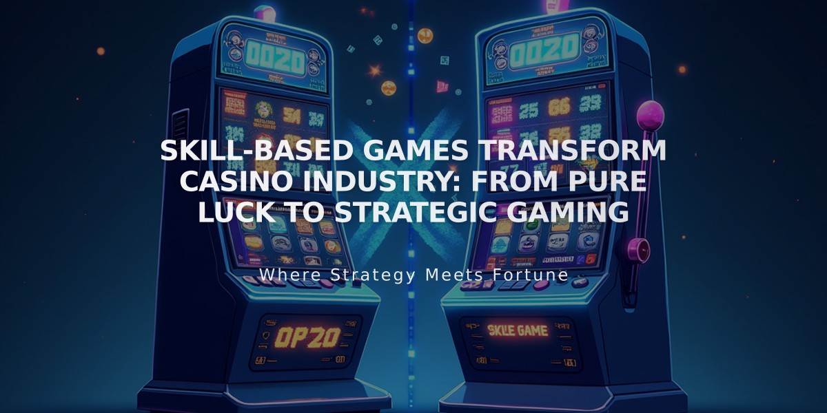 Skill-Based Games Transform Casino Industry: From Pure Luck to Strategic Gaming