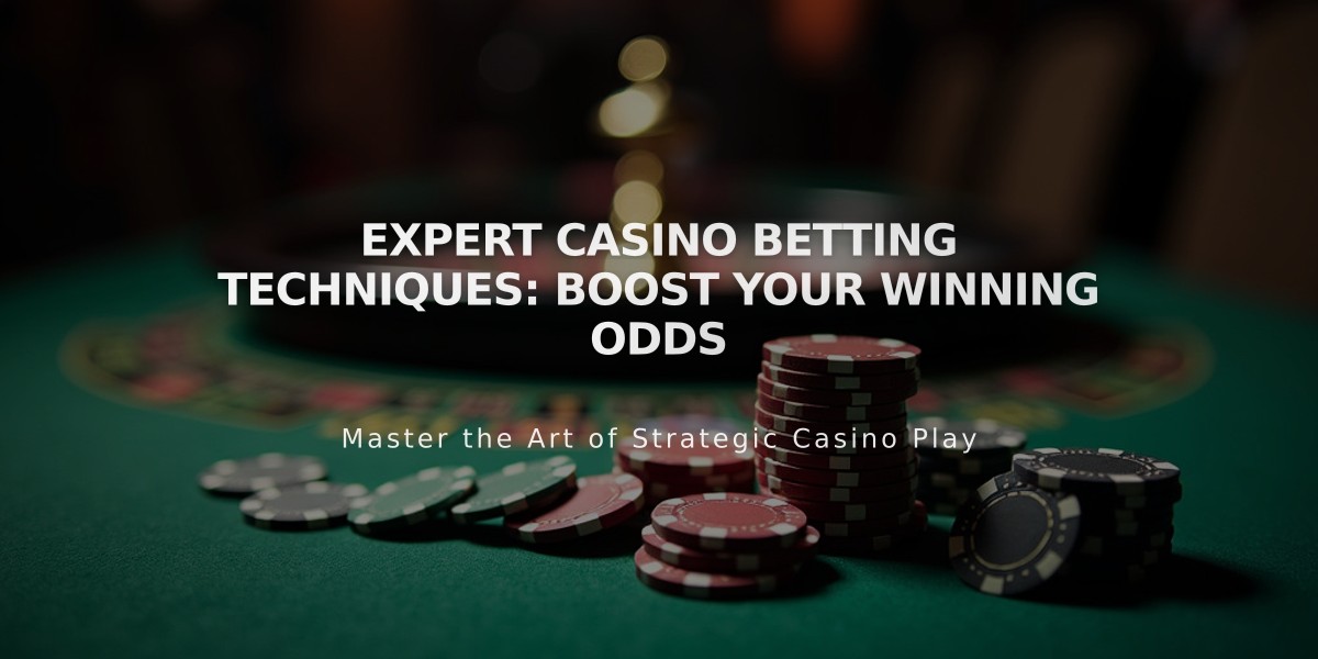 Expert Casino Betting Techniques: Boost Your Winning Odds