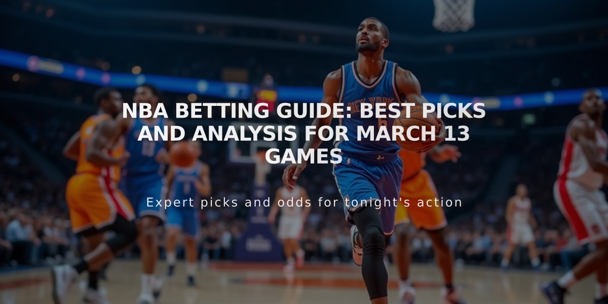 NBA Betting Guide: Best Picks and Analysis for March 13 Games