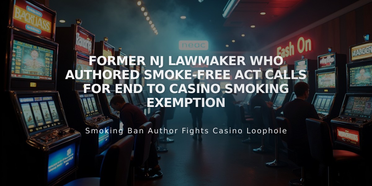 Former NJ Lawmaker Who Authored Smoke-Free Act Calls for End to Casino Smoking Exemption