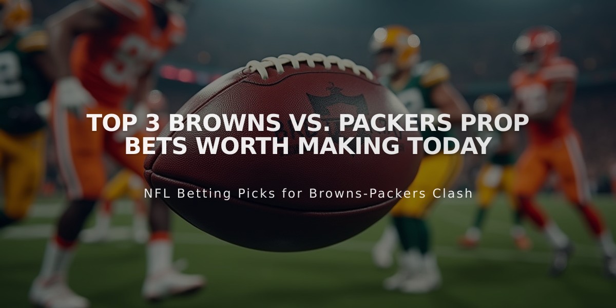 Top 3 Browns vs. Packers Prop Bets Worth Making Today