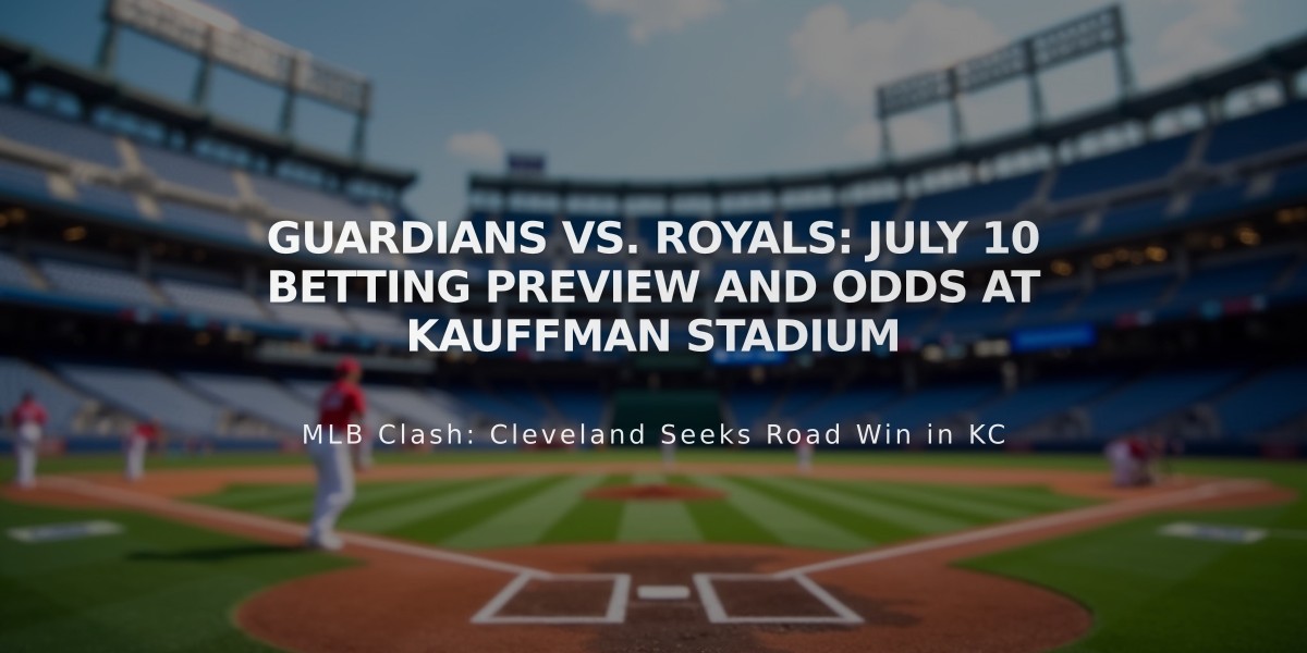 Guardians vs. Royals: July 10 Betting Preview and Odds at Kauffman Stadium