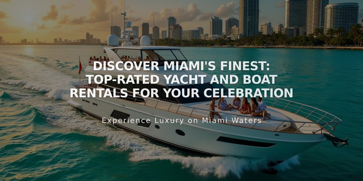 Discover Miami's Finest: Top-Rated Yacht and Boat Rentals for Your Celebration