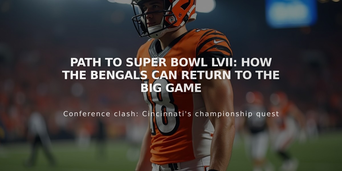 Path to Super Bowl LVII: How the Bengals Can Return to the Big Game