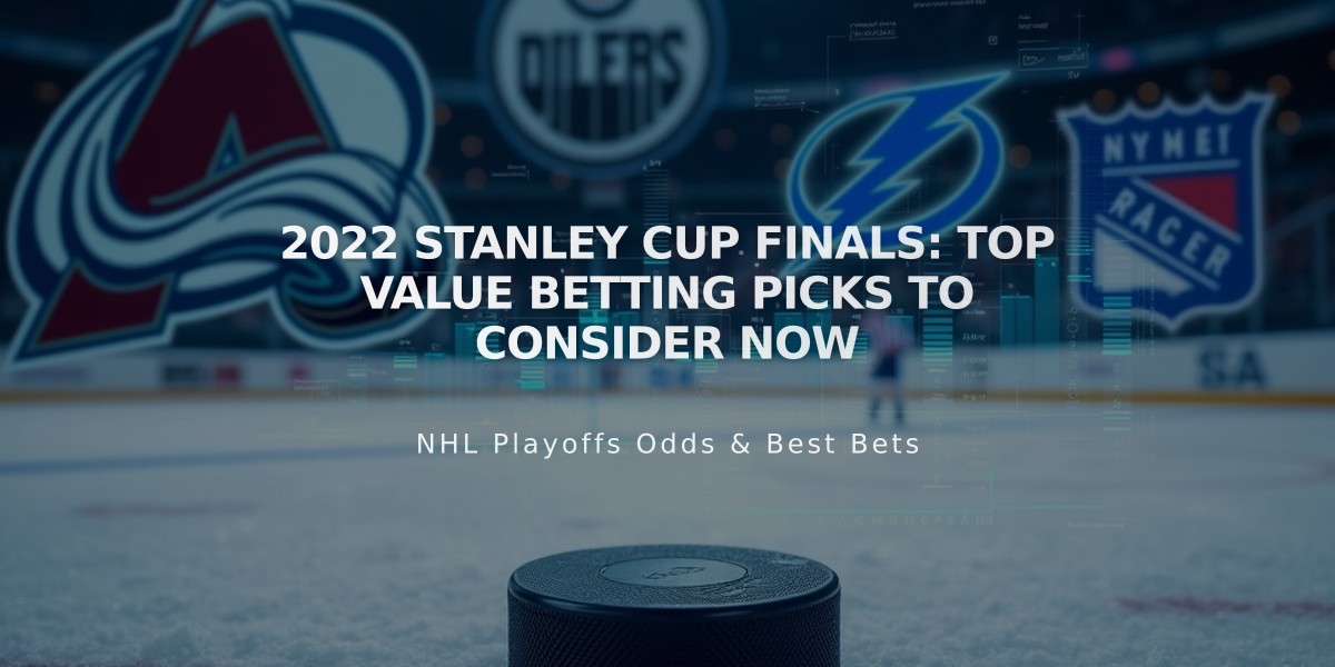 2022 Stanley Cup Finals: Top Value Betting Picks to Consider Now