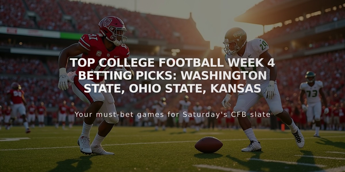 Top College Football Week 4 Betting Picks: Washington State, Ohio State, Kansas