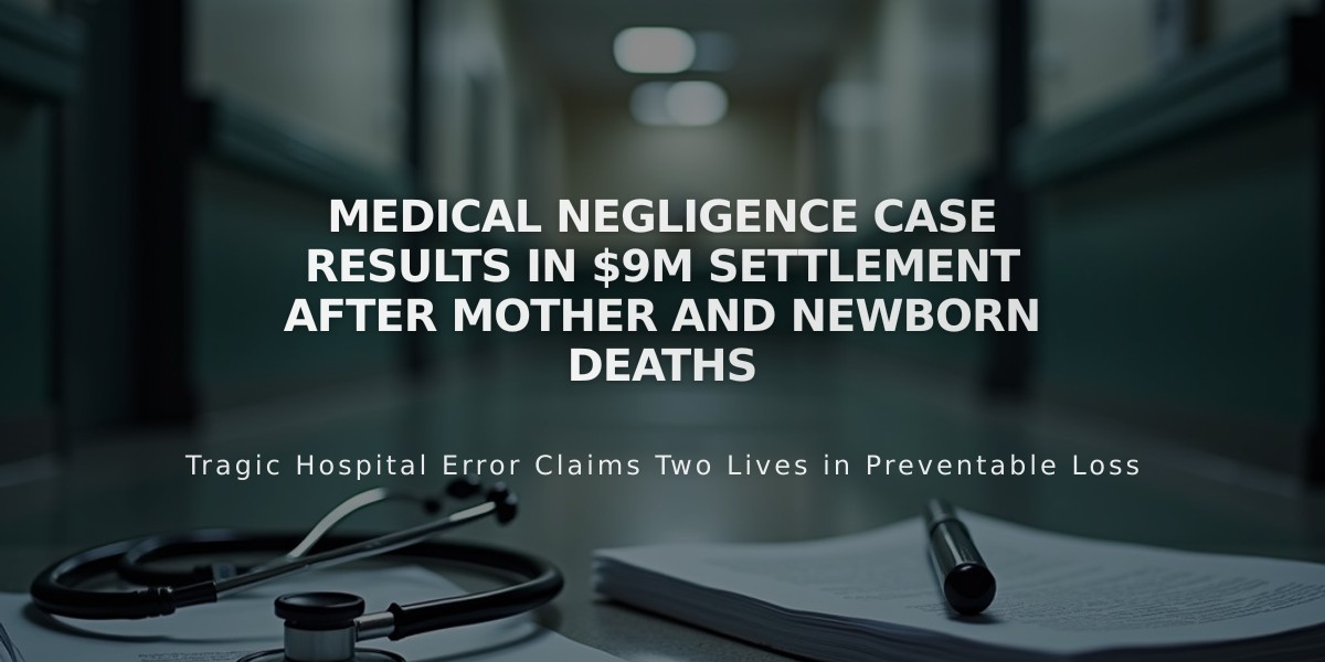 Medical Negligence Case Results in $9M Settlement After Mother and Newborn Deaths