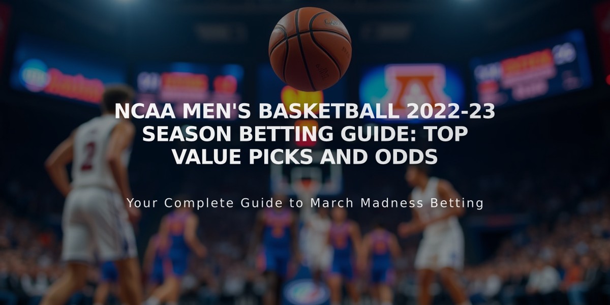 NCAA Men's Basketball 2022-23 Season Betting Guide: Top Value Picks and Odds