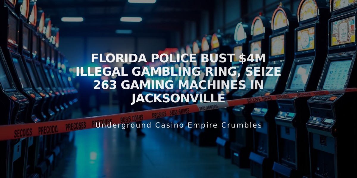 Florida Police Bust $4M Illegal Gambling Ring, Seize 263 Gaming Machines in Jacksonville