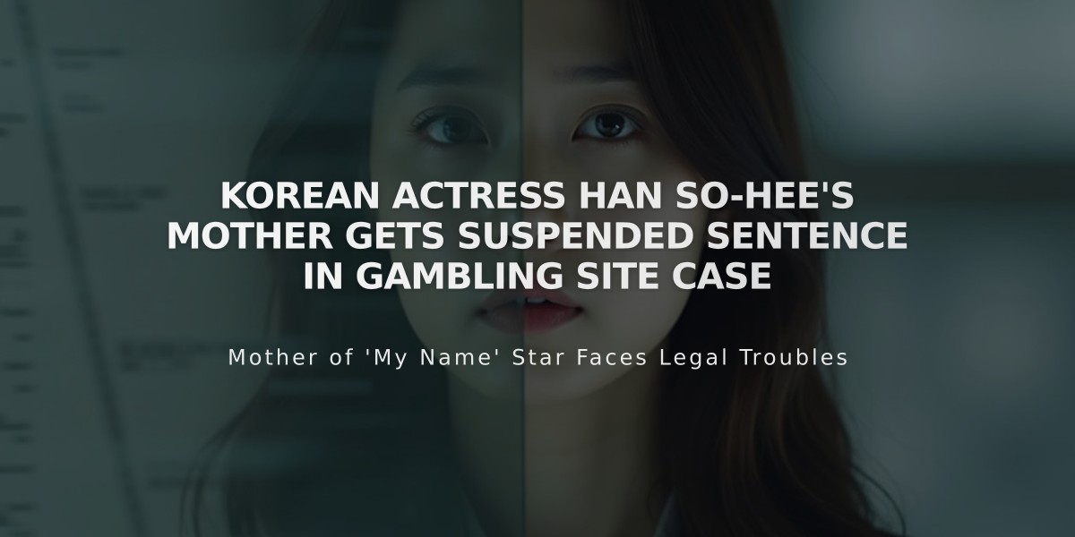 Korean Actress Han So-hee's Mother Gets Suspended Sentence in Gambling Site Case