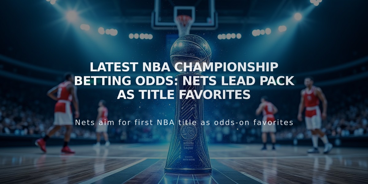 Latest NBA Championship Betting Odds: Nets Lead Pack as Title Favorites