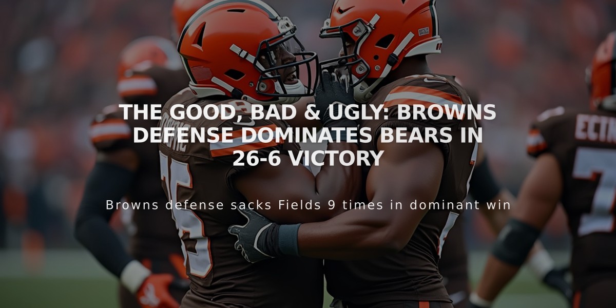 The Good, Bad & Ugly: Browns Defense Dominates Bears in 26-6 Victory