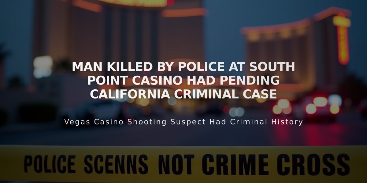 Man Killed by Police at South Point Casino Had Pending California Criminal Case