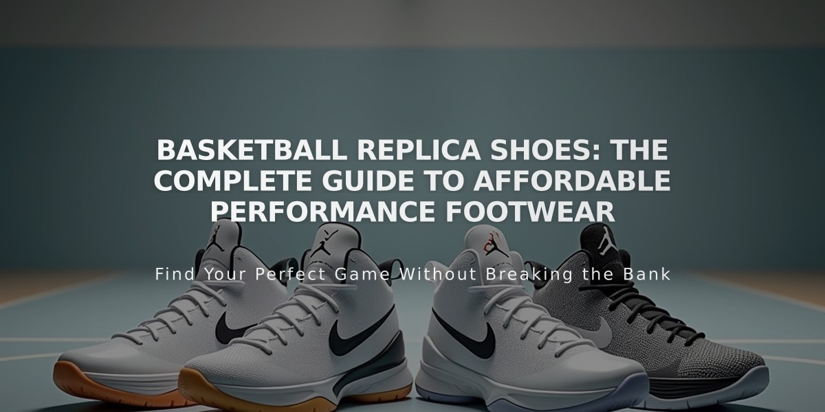 Basketball Replica Shoes: The Complete Guide to Affordable Performance Footwear