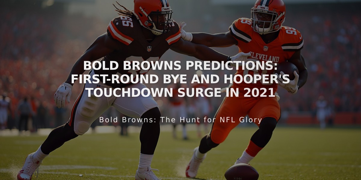 Bold Browns Predictions: First-Round Bye and Hooper's Touchdown Surge in 2021