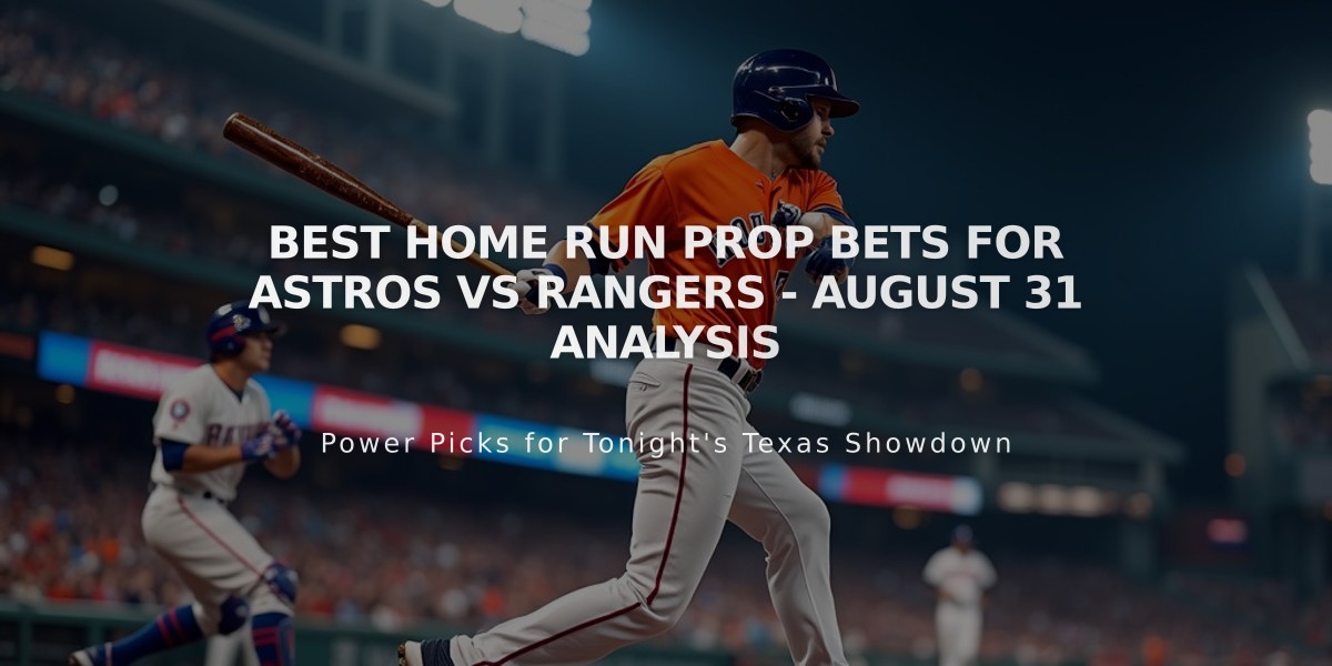 Best Home Run Prop Bets for Astros vs Rangers - August 31 Analysis