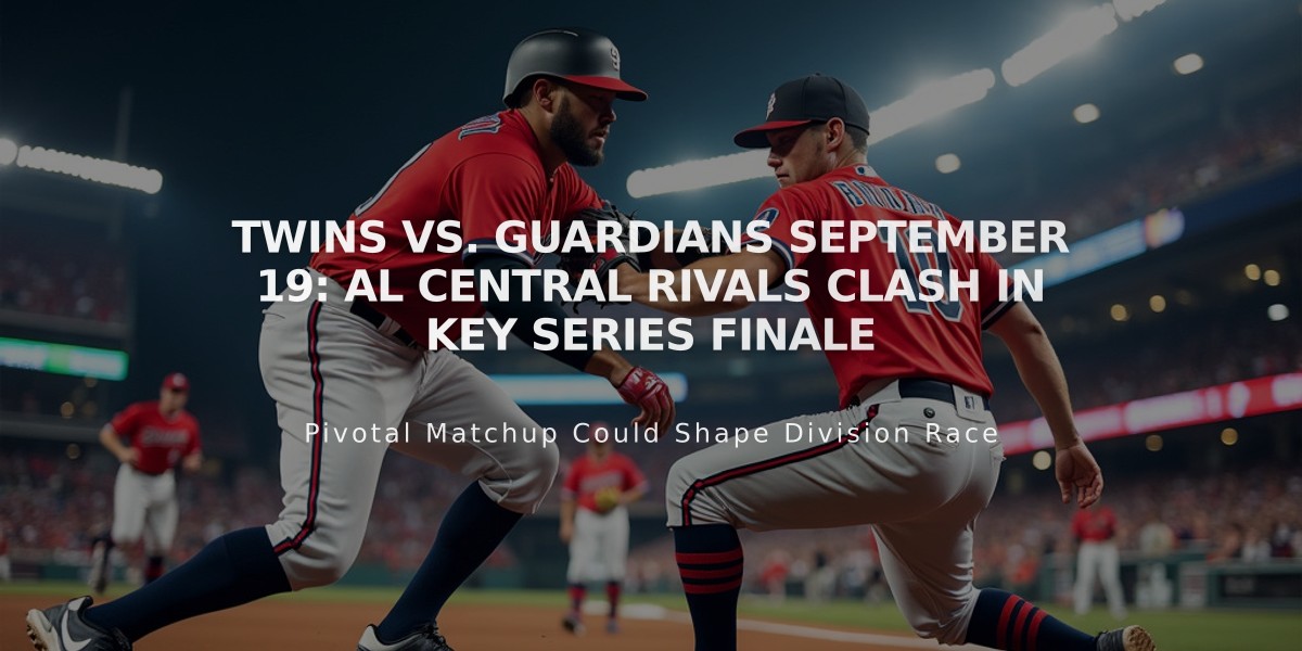 Twins vs. Guardians September 19: AL Central Rivals Clash in Key Series Finale