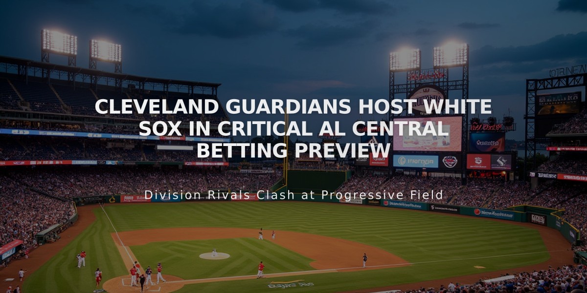 Cleveland Guardians Host White Sox in Critical AL Central Betting Preview