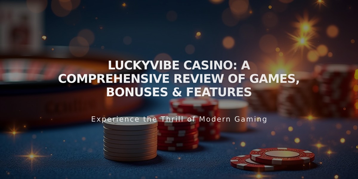 LuckyVibe Casino: A Comprehensive Review of Games, Bonuses & Features