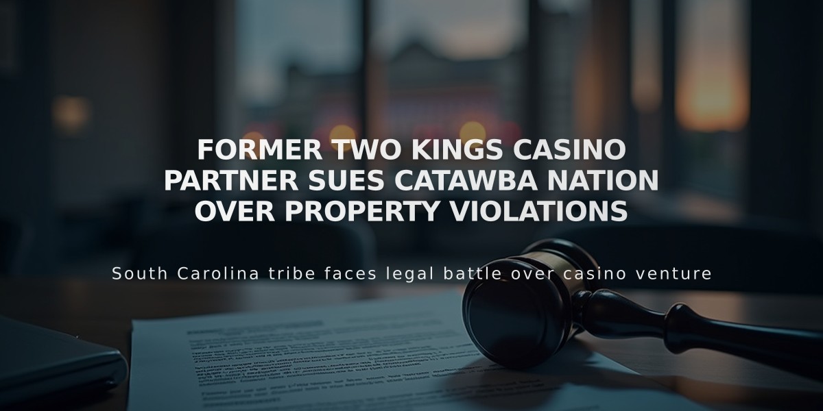 Former Two Kings Casino Partner Sues Catawba Nation Over Property Violations