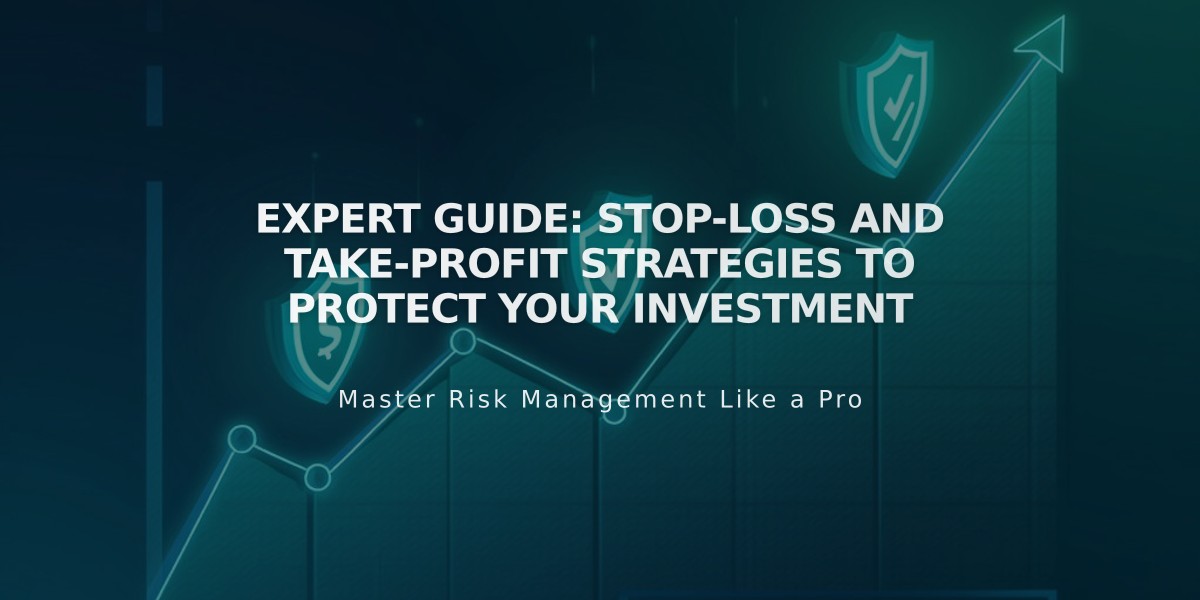 Expert Guide: Stop-Loss and Take-Profit Strategies to Protect Your Investment