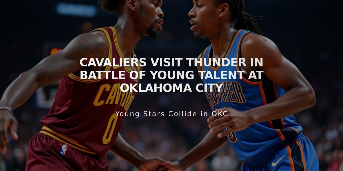 Cavaliers Visit Thunder in Battle of Young Talent at Oklahoma City