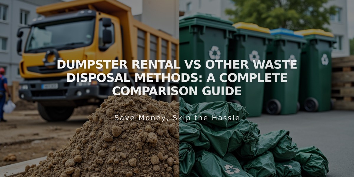 Dumpster Rental vs Other Waste Disposal Methods: A Complete Comparison Guide