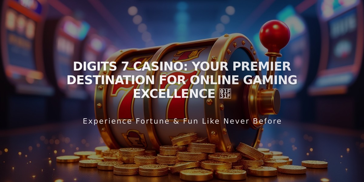 Digits 7 Casino: Your Premier Destination for Online Gaming Excellence 🌟