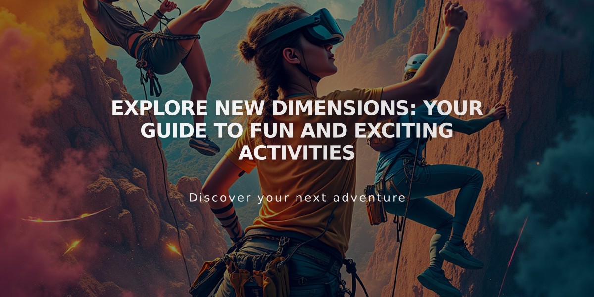 Explore New Dimensions: Your Guide to Fun and Exciting Activities